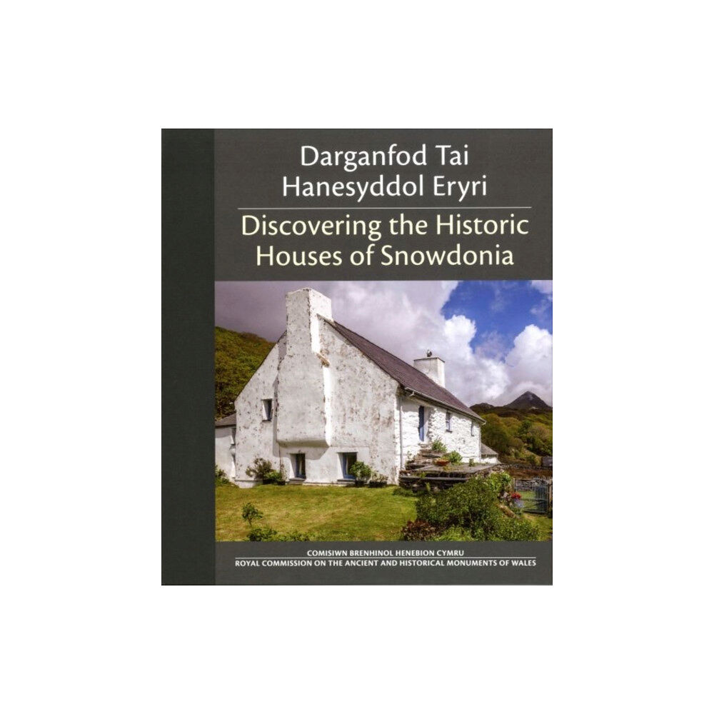 Royal Commission on the Ancient & Historical Monum Darganfod Tai Hanesyddol Eryri / Discovering the Historic Houses of Snowdonia (inbunden, wel)
