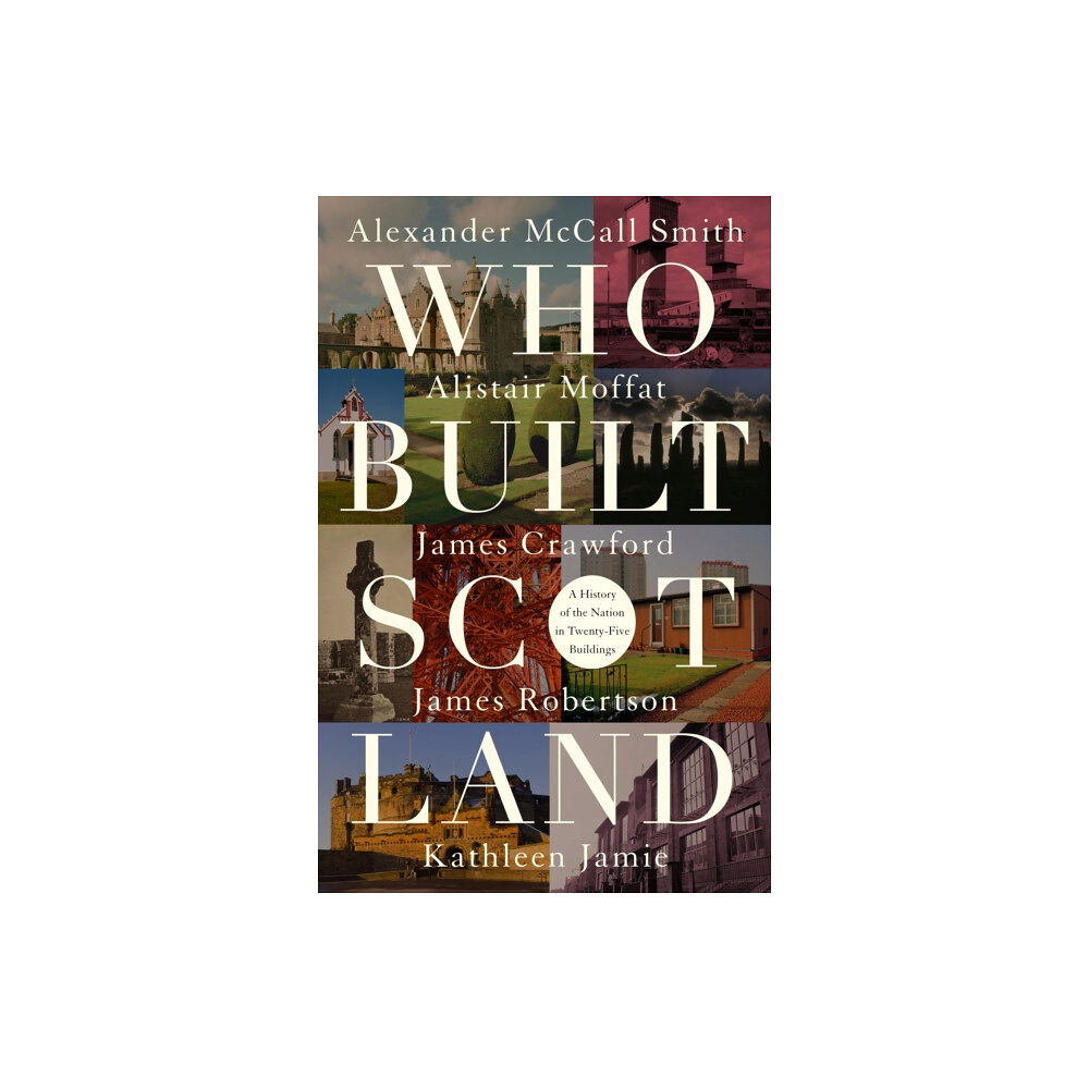 Historic Environment Scotland Who Built Scotland (inbunden, eng)