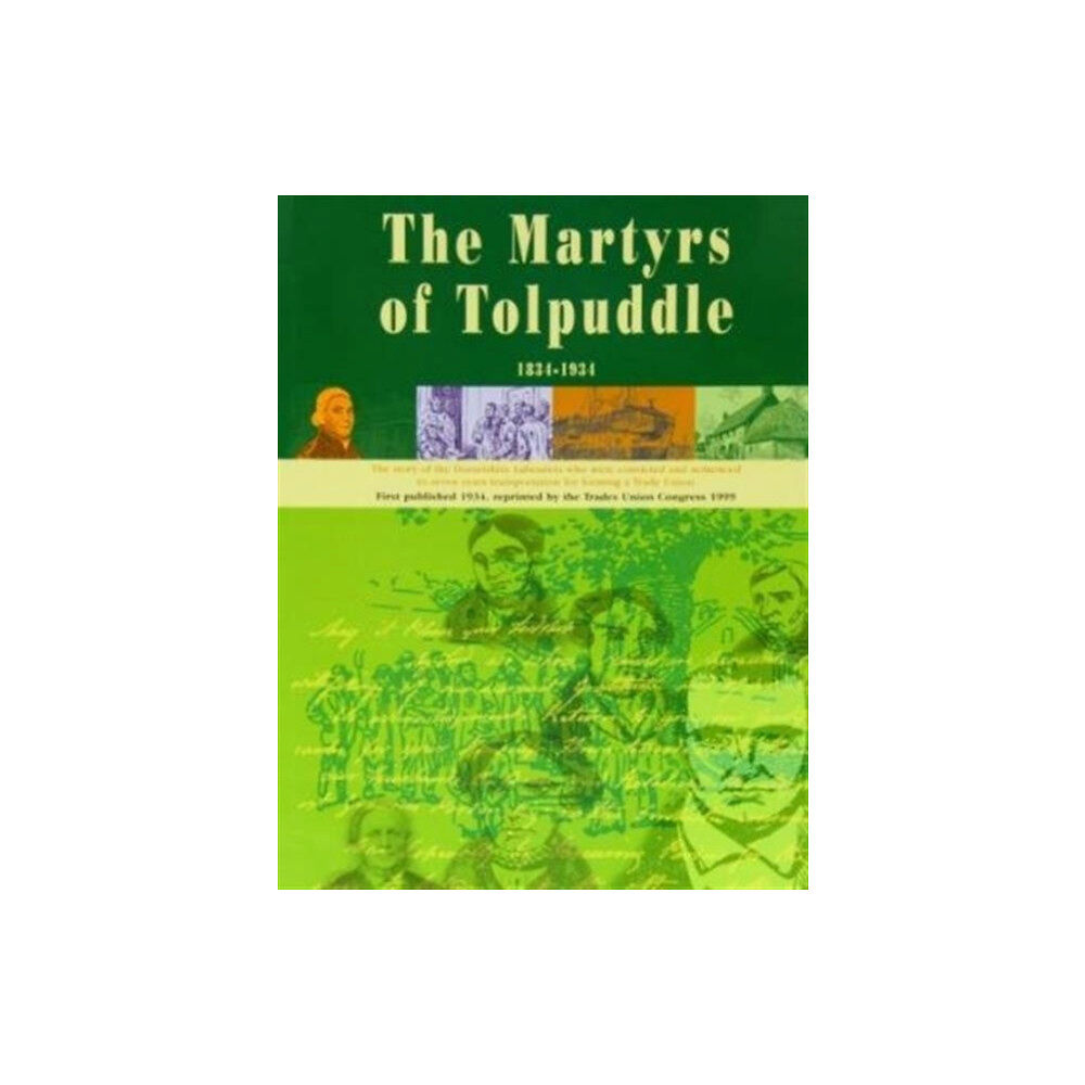 Tolpuddle Martyrs Memorial Trust The Book of the Martyrs of Tolpuddle 1834-1934 (inbunden, eng)