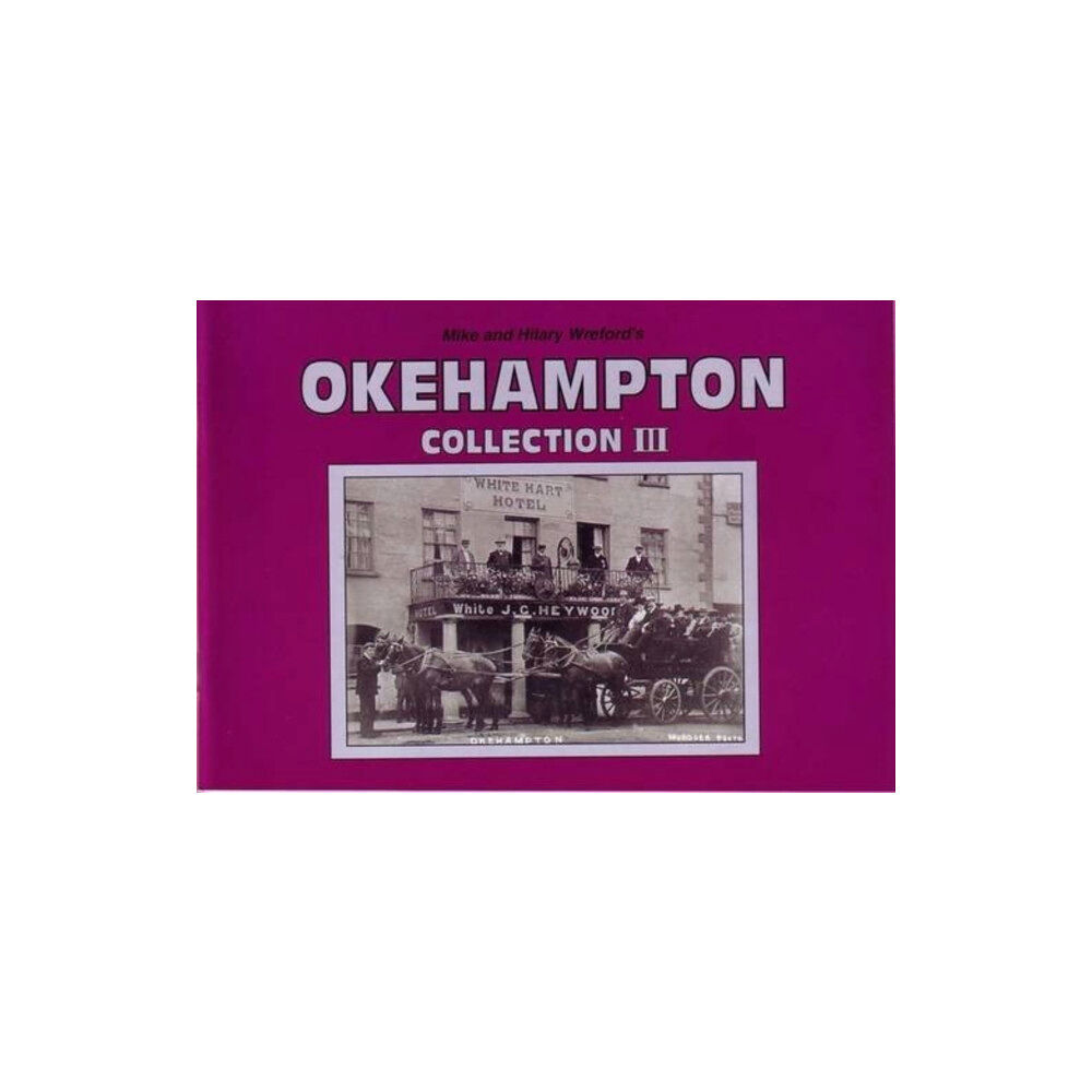 Obelisk Publications Mike and Hilary Wreford's Okehampton Collection III (häftad, eng)