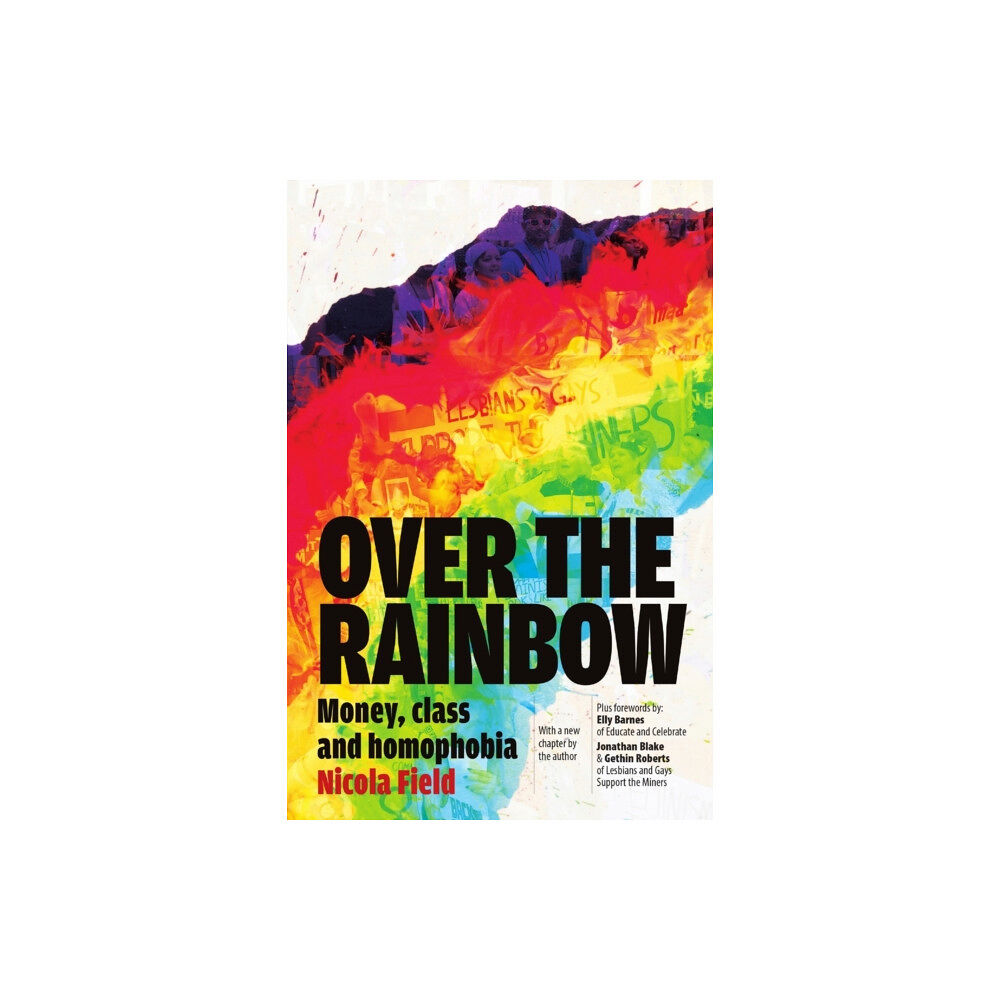 Dog Horn Publishing Over the Rainbow: Money, Class & Homophobia (häftad, eng)
