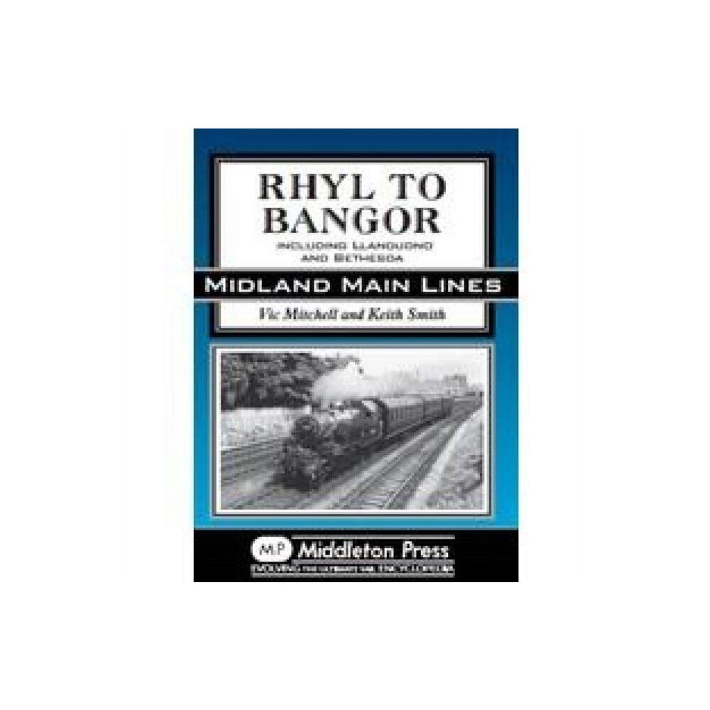 Middleton Press Rhyl to Bangor (inbunden, eng)