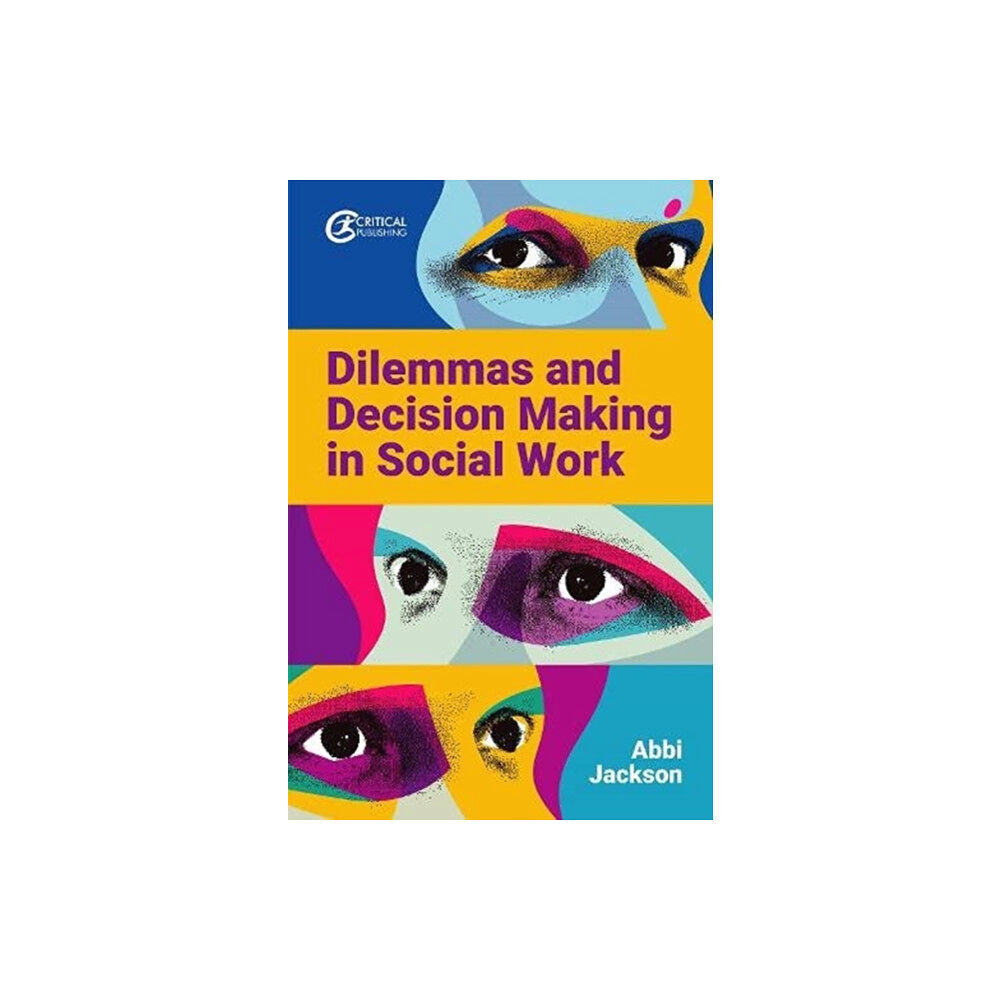 Taylor & francis ltd Dilemmas and Decision Making in Social Work (häftad, eng)