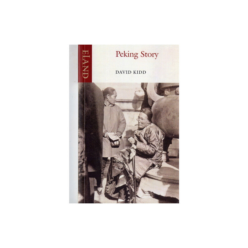 Eland Publishing Ltd Peking Story (häftad, eng)