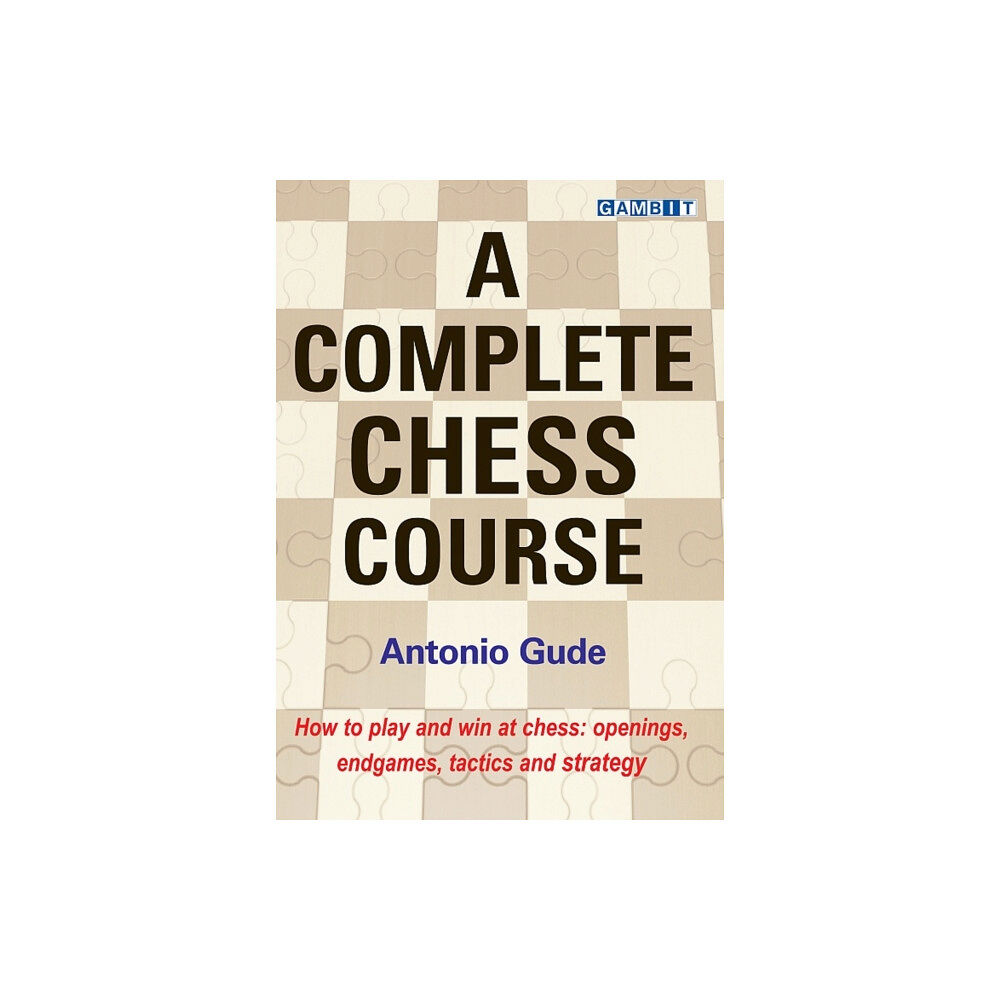 Gambit Publications Ltd A Complete Chess Course (inbunden, eng)