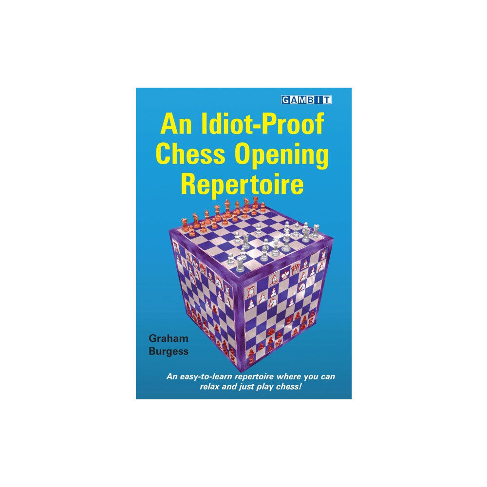 Gambit Publications Ltd An Idiot-Proof Chess Opening Repertoire (häftad, eng)