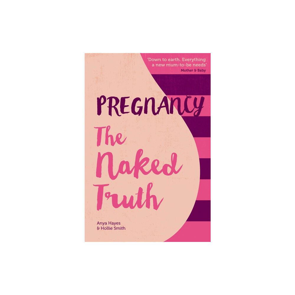 Hodder & Stoughton Pregnancy The Naked Truth (häftad, eng)