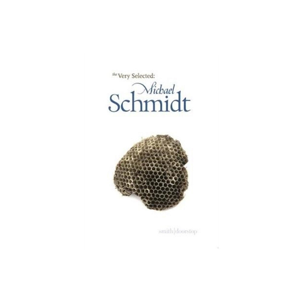 Smith|Doorstop Books Very Selected Poems: Michael Schmidt (häftad, eng)