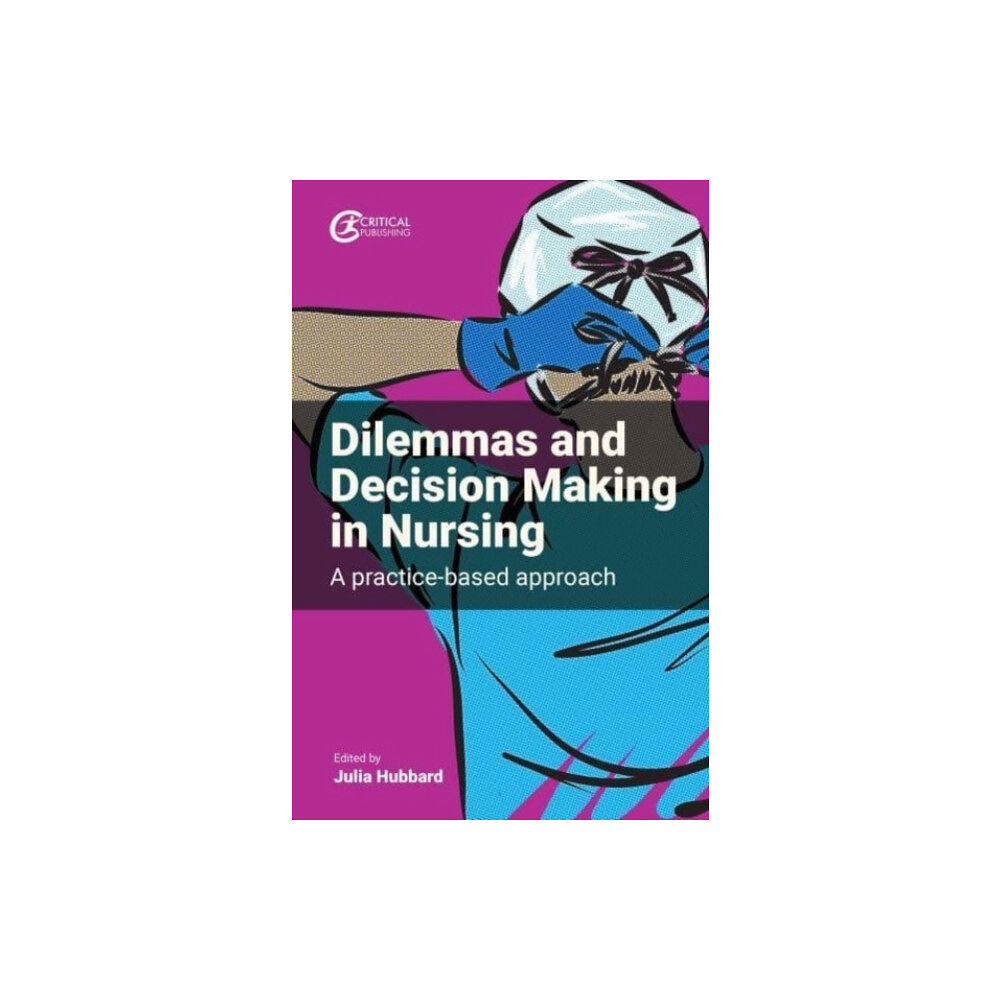 Taylor & francis ltd Dilemmas and Decision Making in Nursing (häftad, eng)
