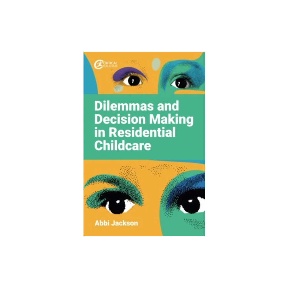 Taylor & francis ltd Dilemmas and Decision Making in Residential Childcare (häftad, eng)