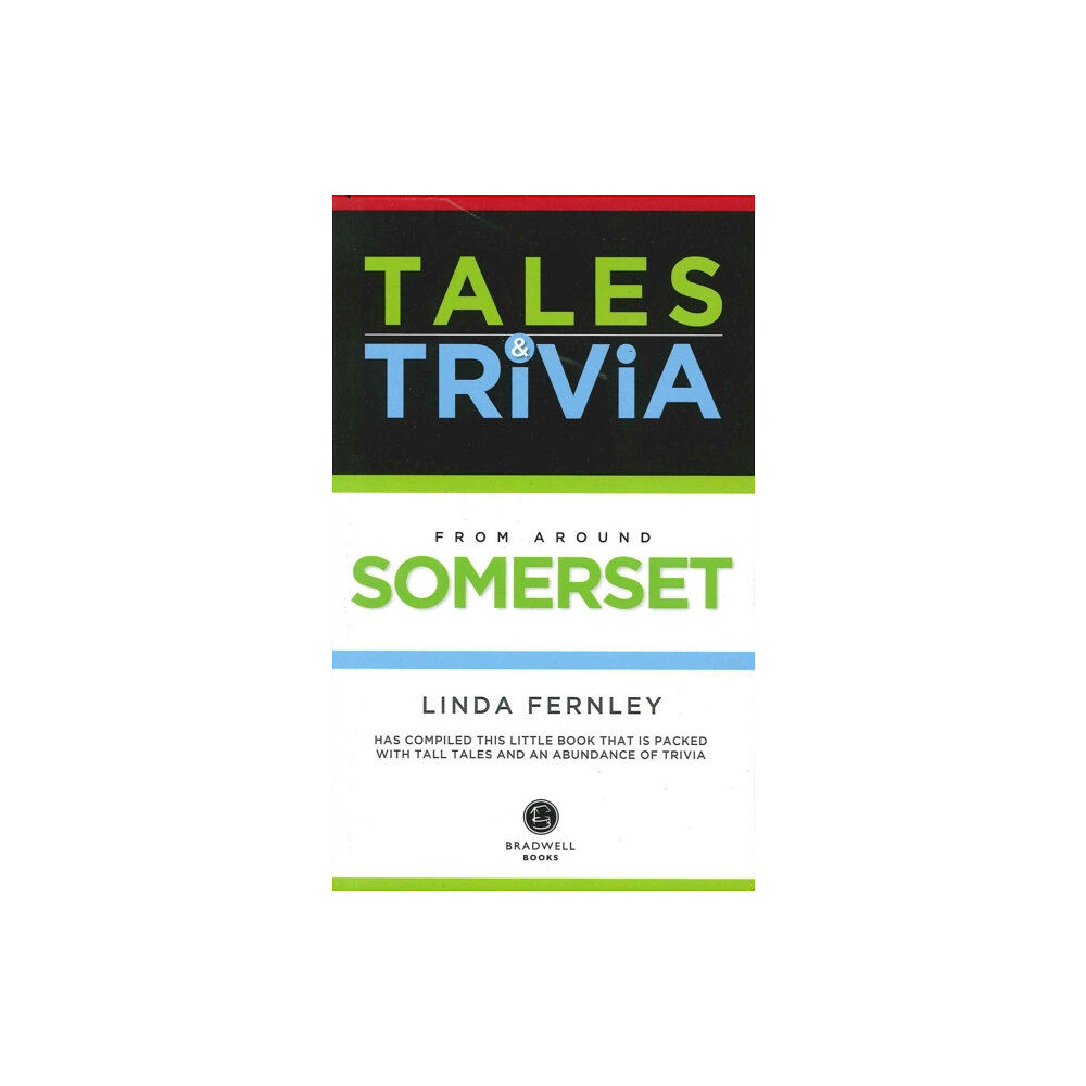 Bradwell Books Bradwell's Somerset Tales & Trivia (häftad, eng)