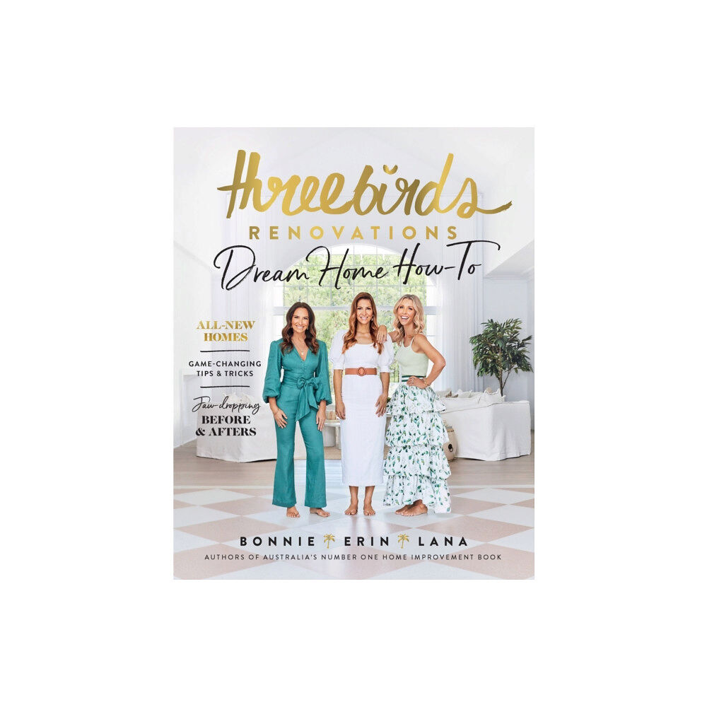 Murdoch Books Three Birds Renovations: Dream Home How-To (häftad, eng)