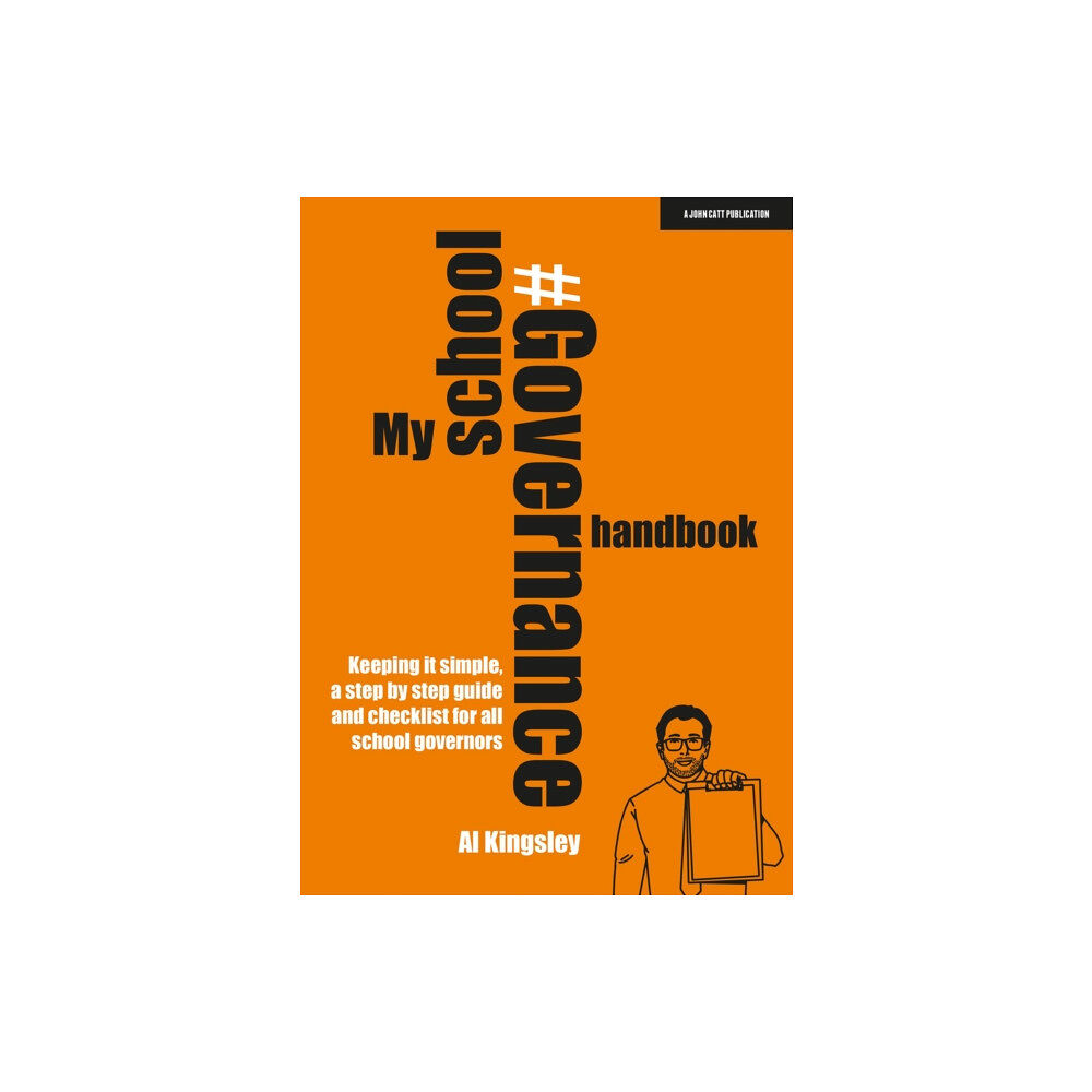 Hachette Learning My School Governance Handbook: Keeping it simple, a step by step guide and checklist for all school governors (häftad, e...