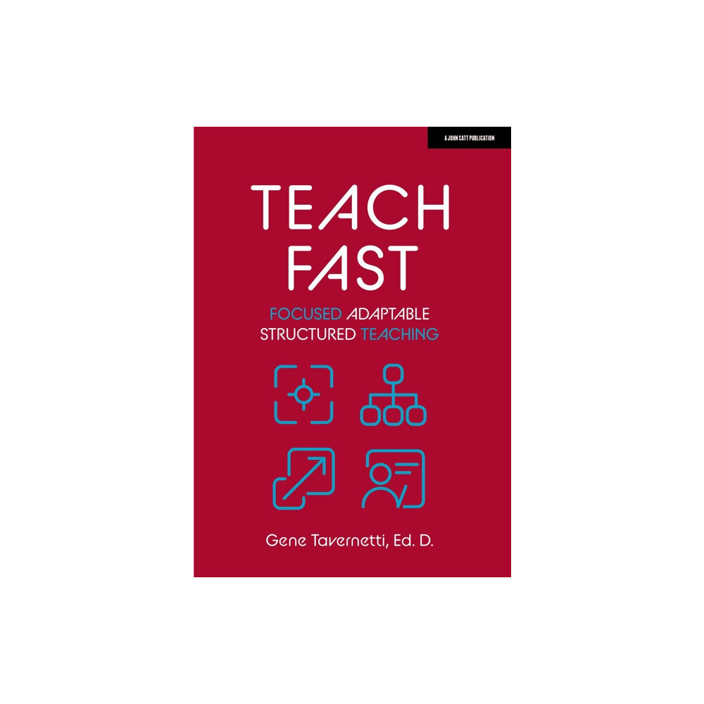 Hachette Learning Teach Fast: Focused Adaptable Structured Teaching (häftad, eng)