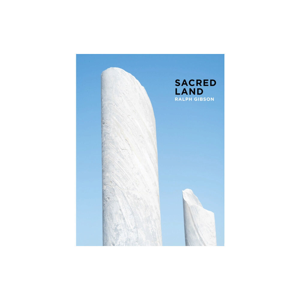 Distributed Art Publishers Ralph Gibson: Sacred Land (inbunden, eng)