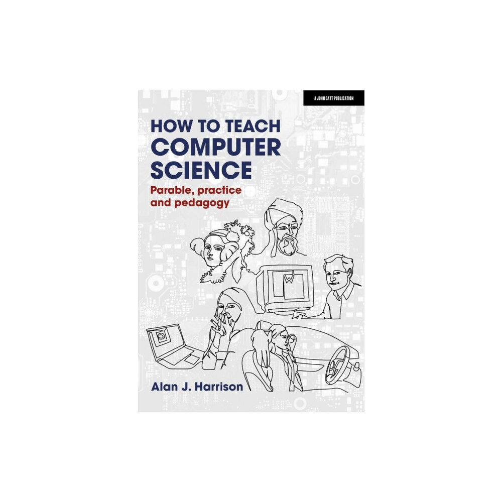 Hachette Learning How to Teach Computer Science: Parable, practice and pedagogy (häftad, eng)