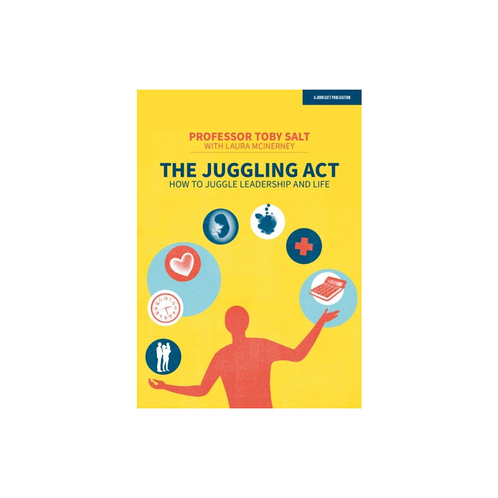 Hachette Learning The Juggling Act: How to juggle leadership and life (häftad, eng)