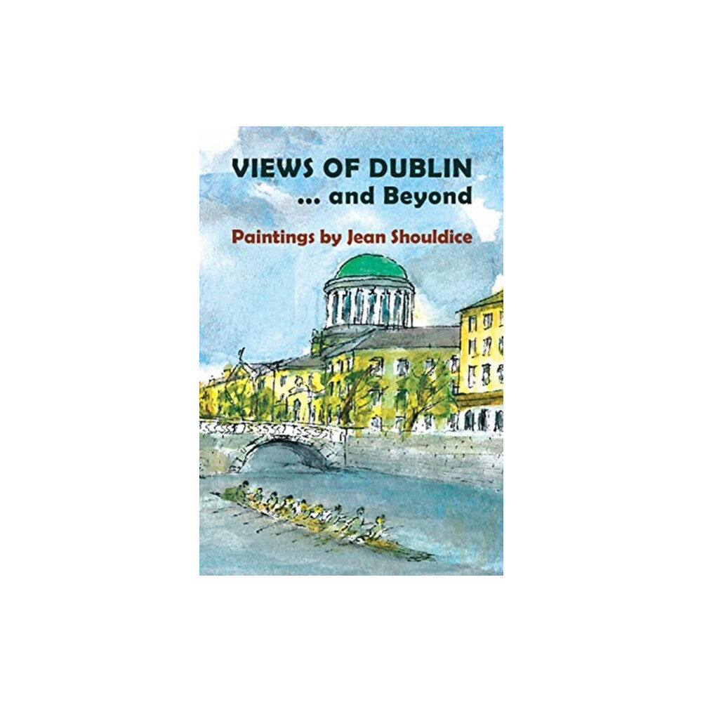 The Liffey Press Views of Dublin… and Beyond (häftad, eng)