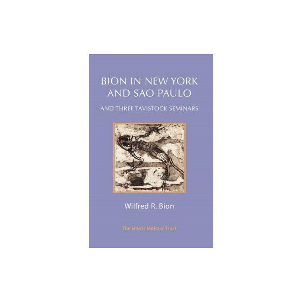Karnac Books Bion in New York and Sao Paulo and Three Tavistock Seminars (häftad, eng)