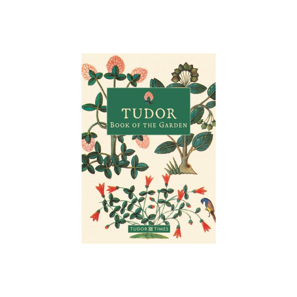 Graffeg Limited Tudor Book of the Garden (inbunden, eng)