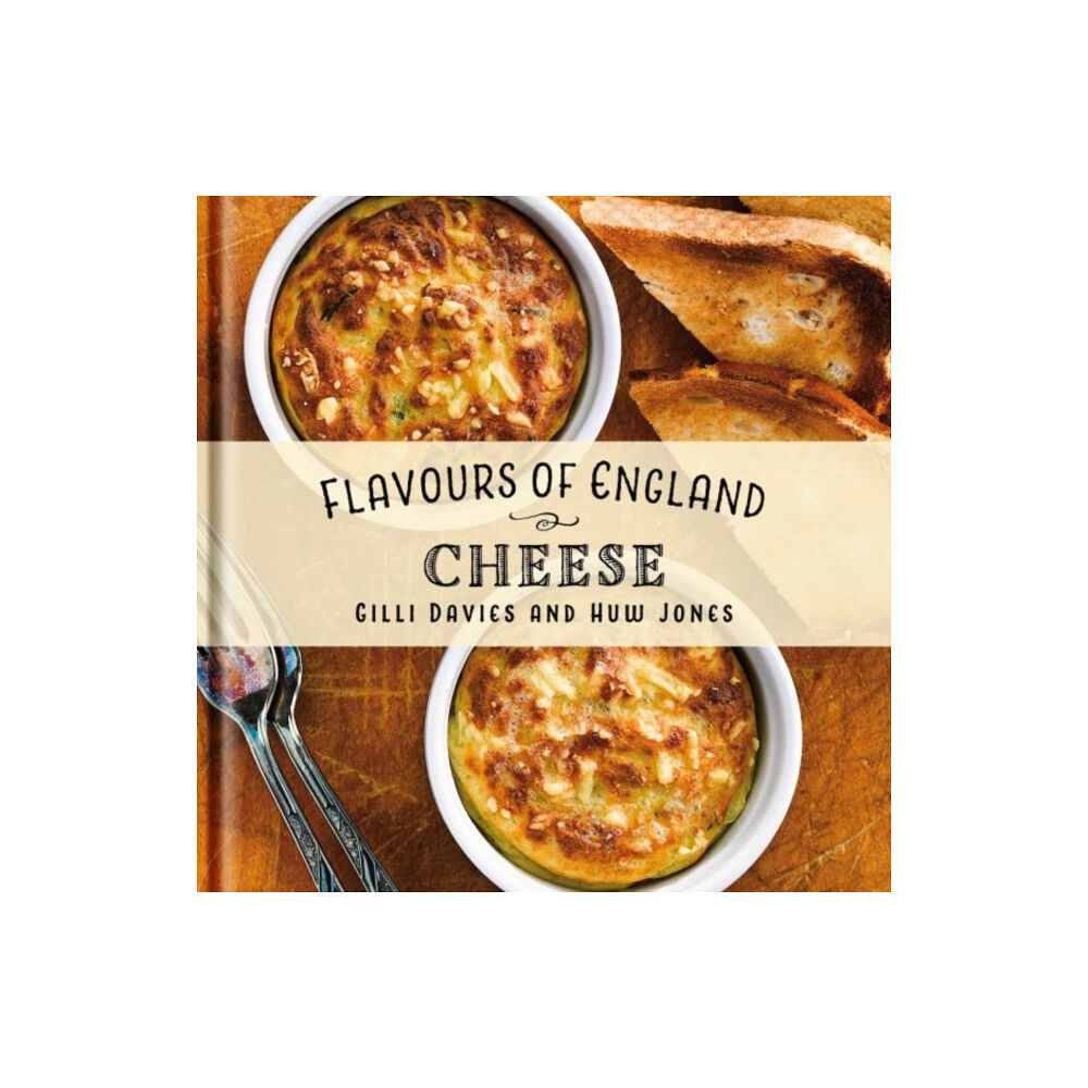 Graffeg Limited Flavours of England: Cheese (inbunden, eng)