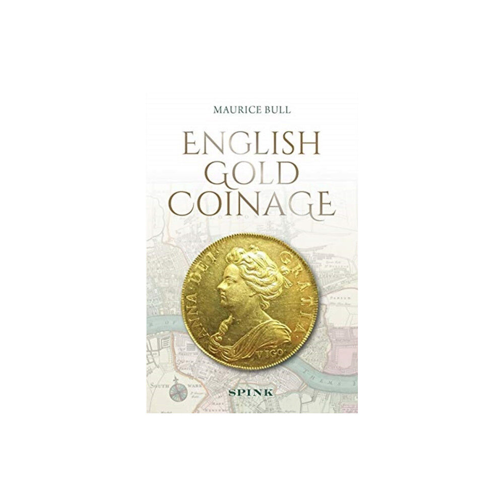 Spink & Son Ltd English Gold Coinage (inbunden, eng)
