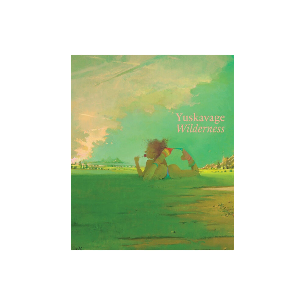 Gregory R Miller & Company Lisa Yuskavage: Wilderness (inbunden, eng)