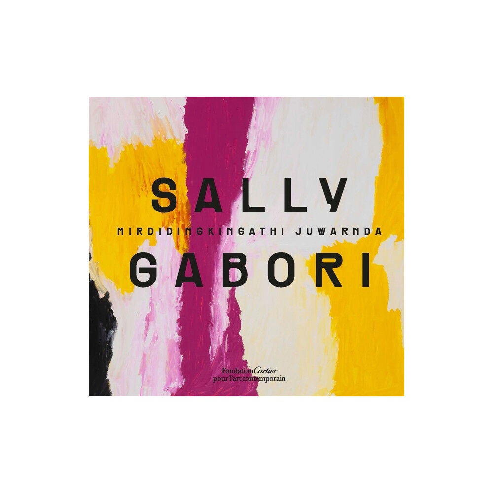 Fondation Cartier pour l'art contemporain Sally Gabori (inbunden, eng)