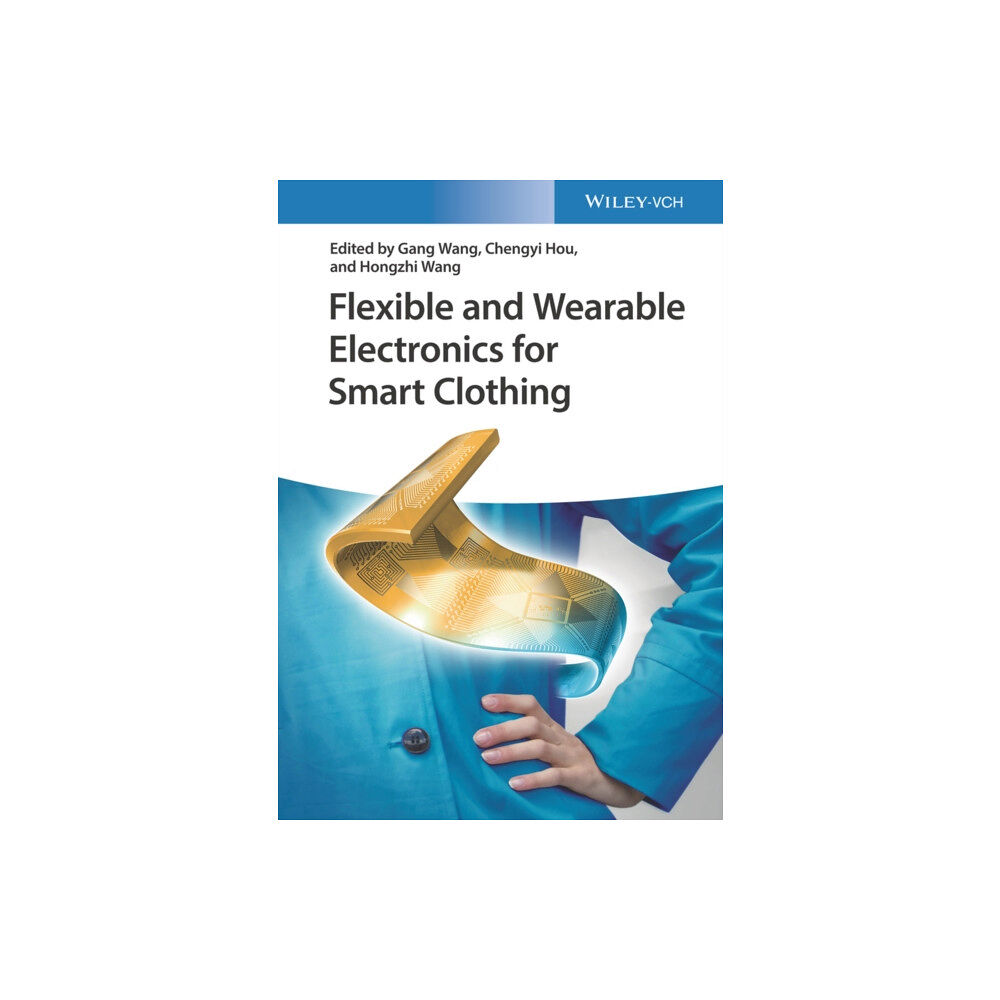 Wiley-VCH Verlag GmbH Flexible and Wearable Electronics for Smart Clothing (inbunden, eng)