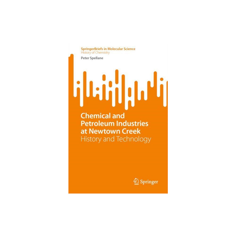 Springer International Publishing AG Chemical and Petroleum Industries at Newtown Creek (häftad, eng)