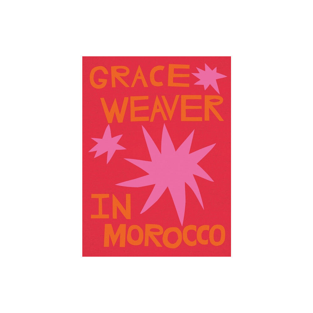 Verlag der Buchhandlung Walther Konig Grace Weaver in Morocco (inbunden, eng)
