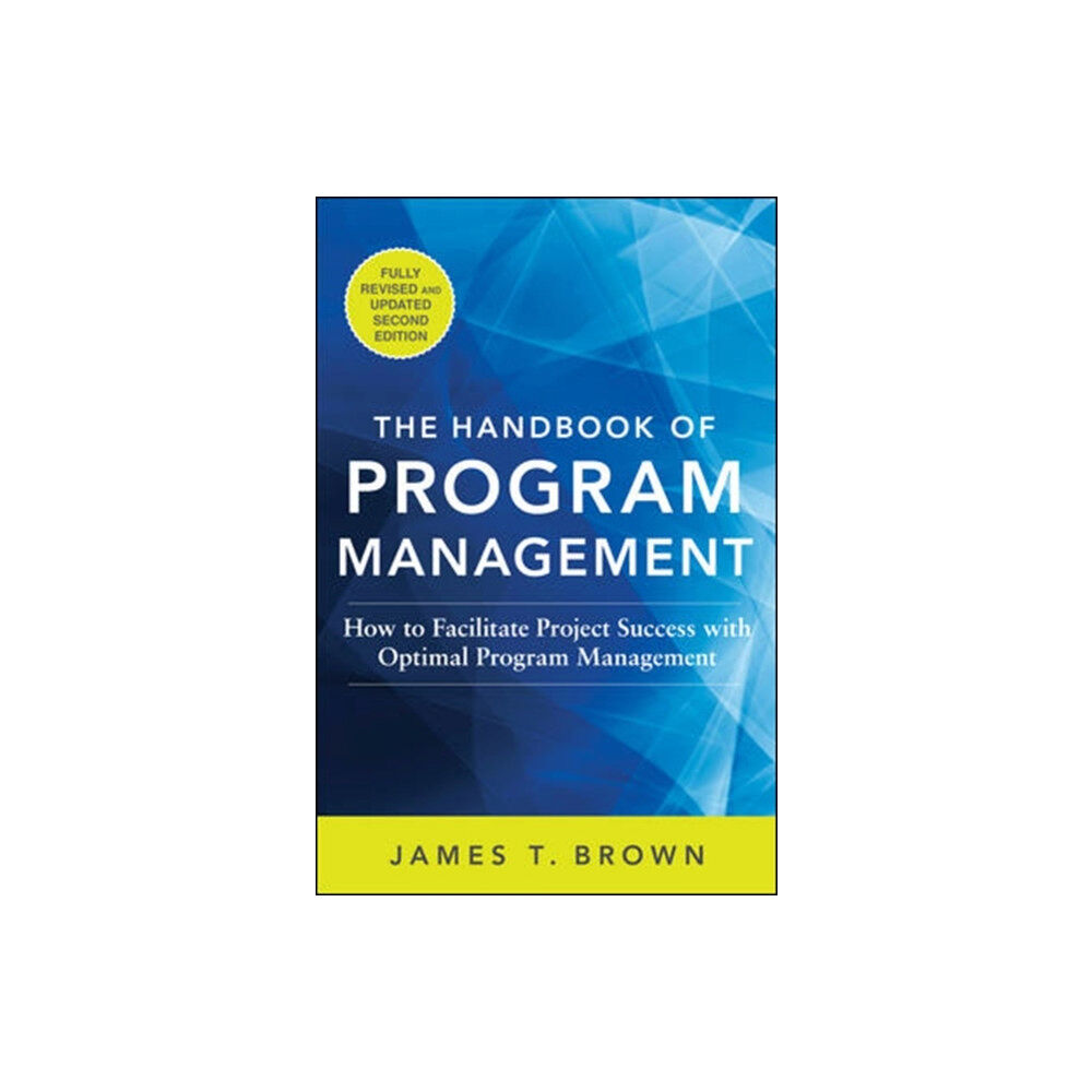 McGraw-Hill Education - Europe The Handbook of Program Management: How to Facilitate Project Success with Optimal Program Management, Second Edition (i...