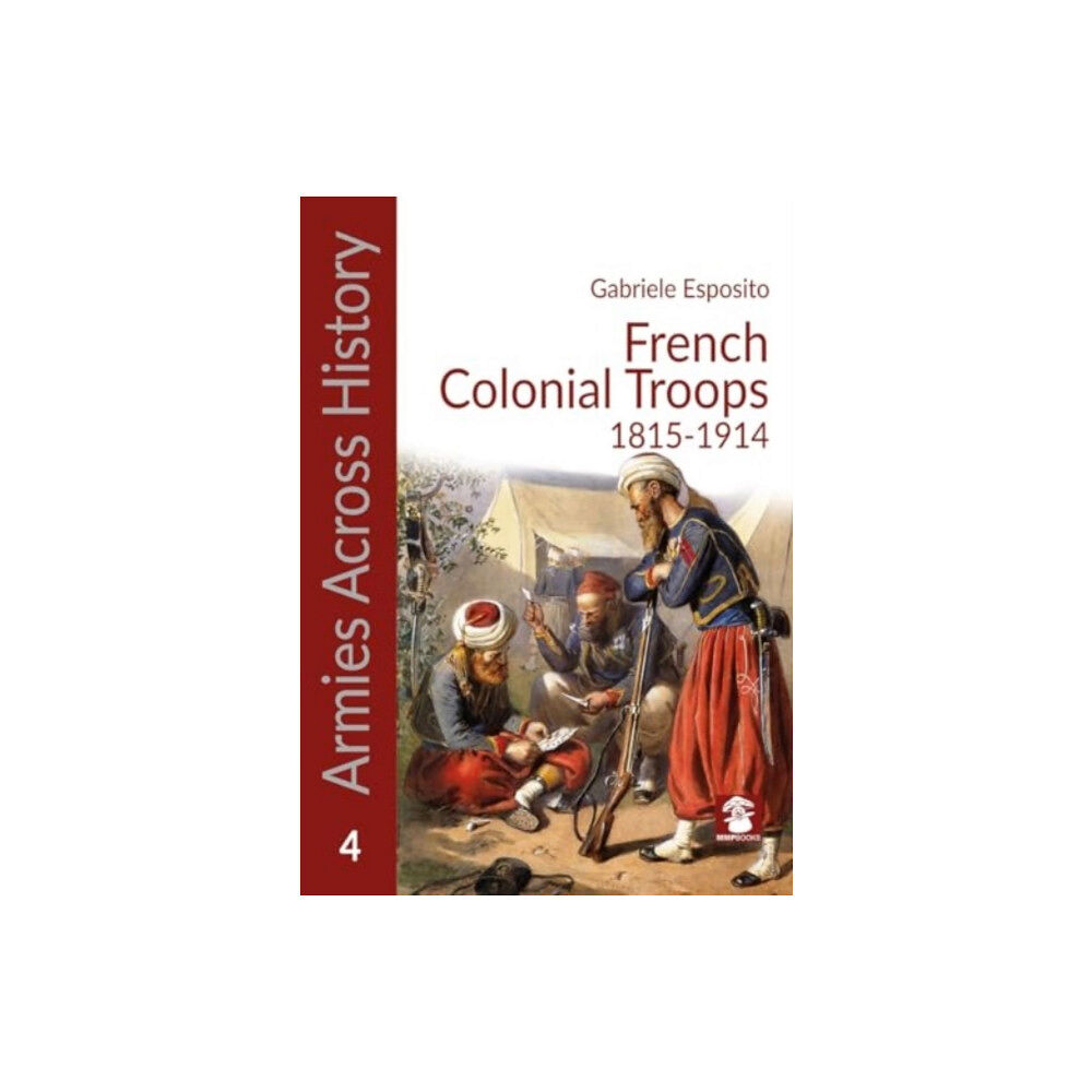 Wydawnictwo STRATUS, Artur Juszczak French Colonial Troops, 1815-1914 (häftad, eng)