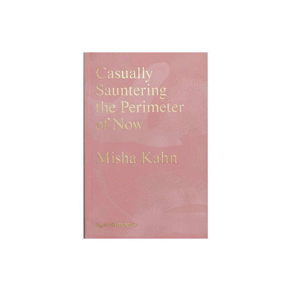 Apartamento Publishing S.L.v Casually Sauntering the Perimeter of Now (häftad, eng)