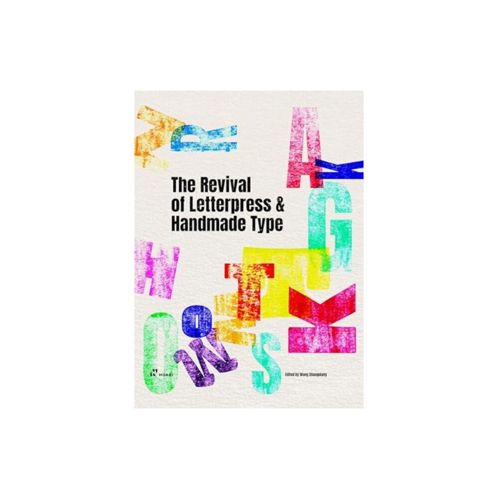 Hoaki The Revival of Letterpress and Handmade Type (häftad, eng)