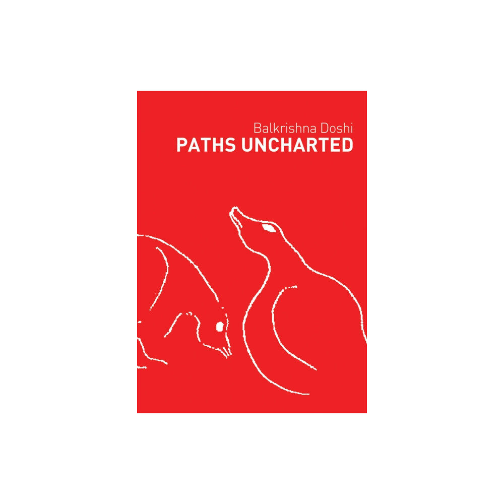 Mapin Publishing Pvt.Ltd Paths Uncharted: Balkrishna Doshi (häftad, eng)