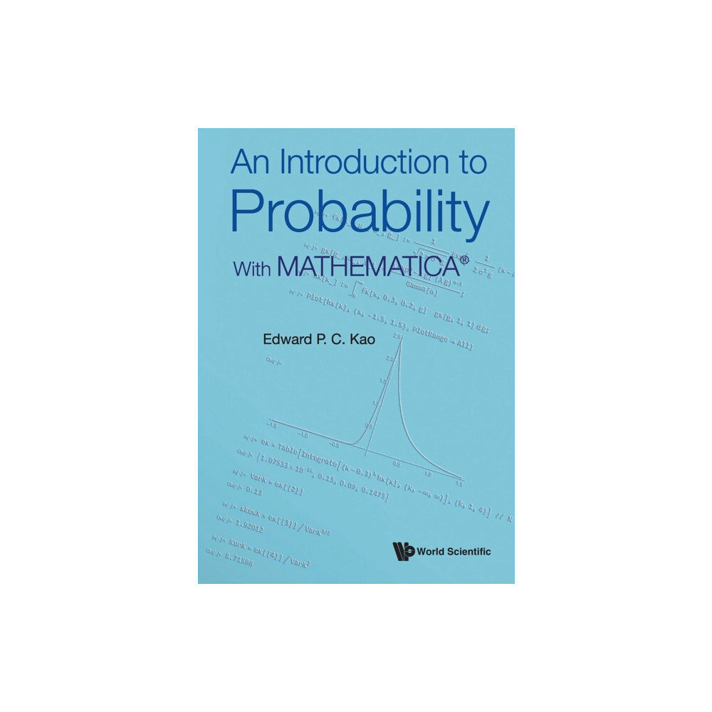 World Scientific Publishing Co Pte Ltd An Introduction To Probability: With MathematicaA® (häftad, eng)