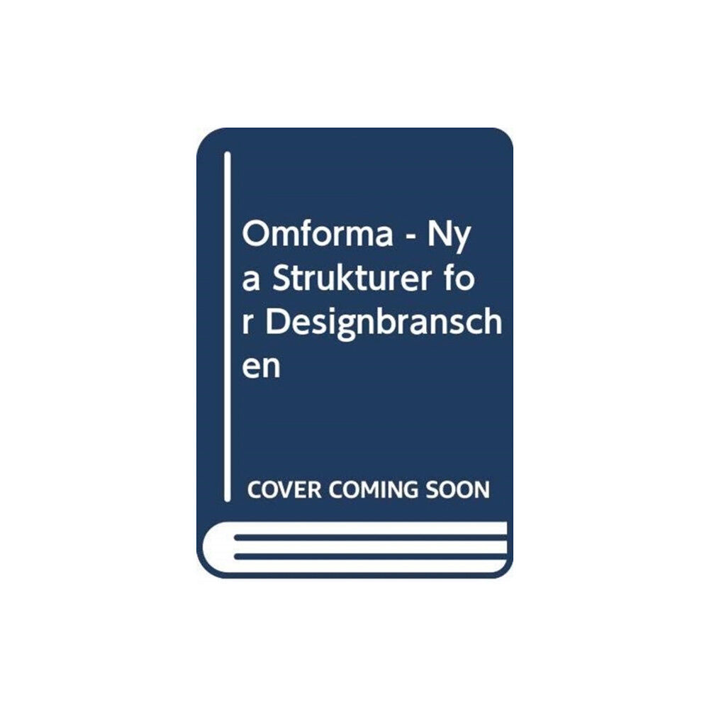 Arvinius + Orfeus Publishing AB Omforma - Nya Strukturer for Designbranschen (häftad)