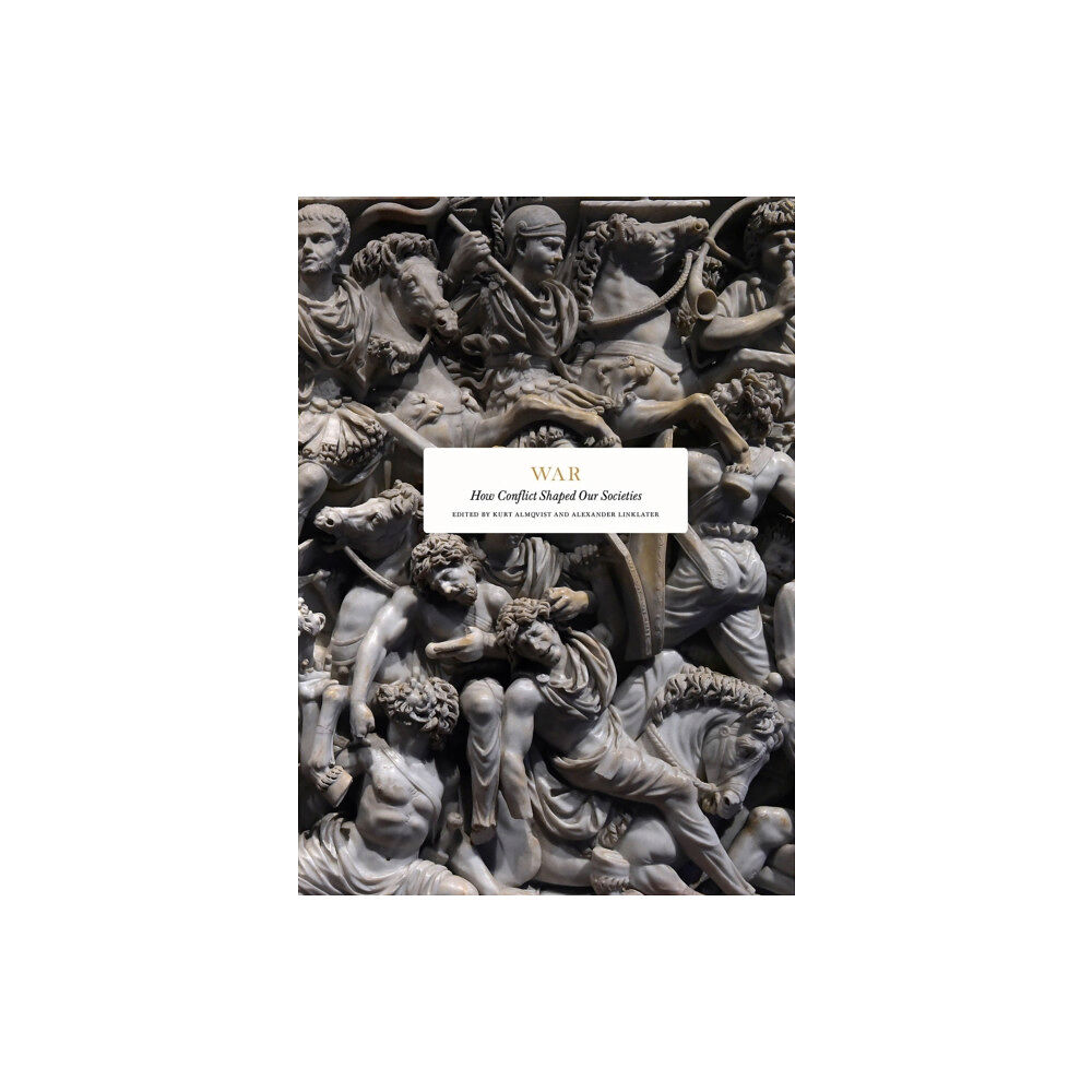 Stolpe Publishing War: How Conflict Shaped Our Societies (inbunden, eng)