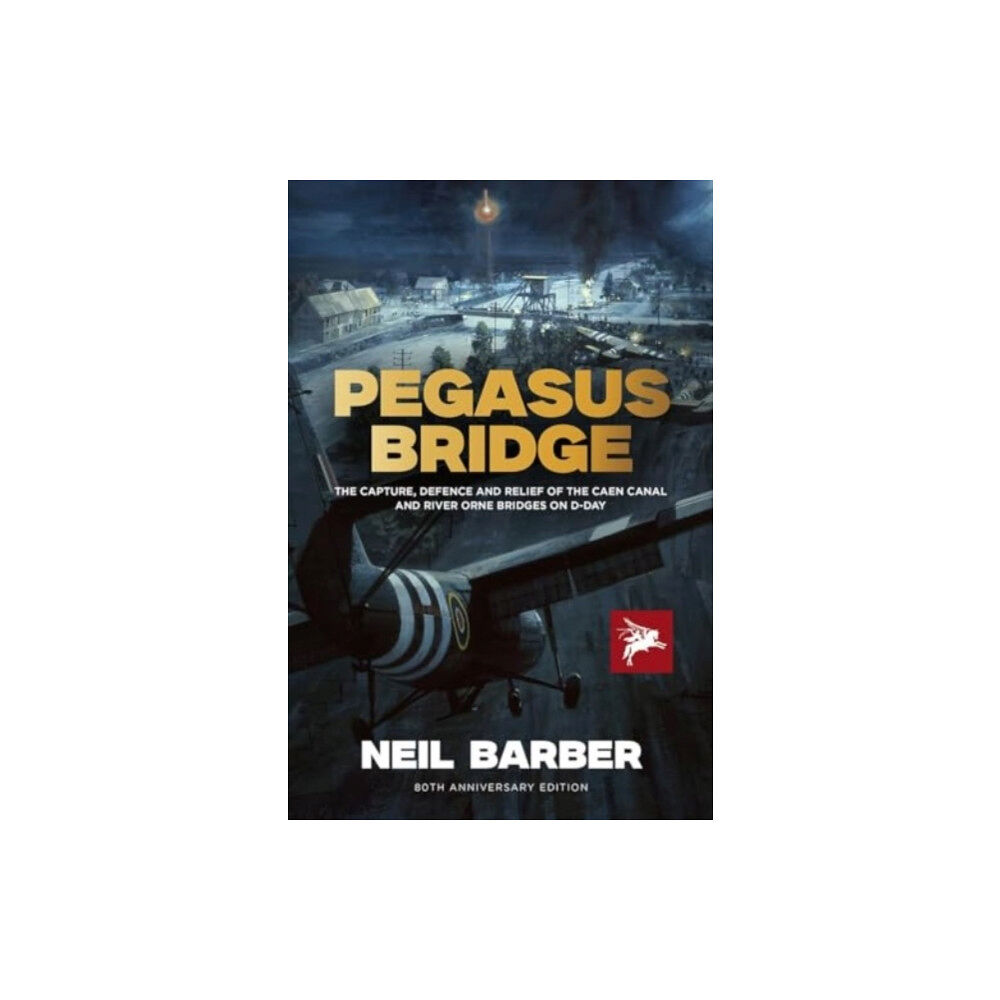 Sabrestorm Publishing Pegasus Bridge (inbunden, eng)
