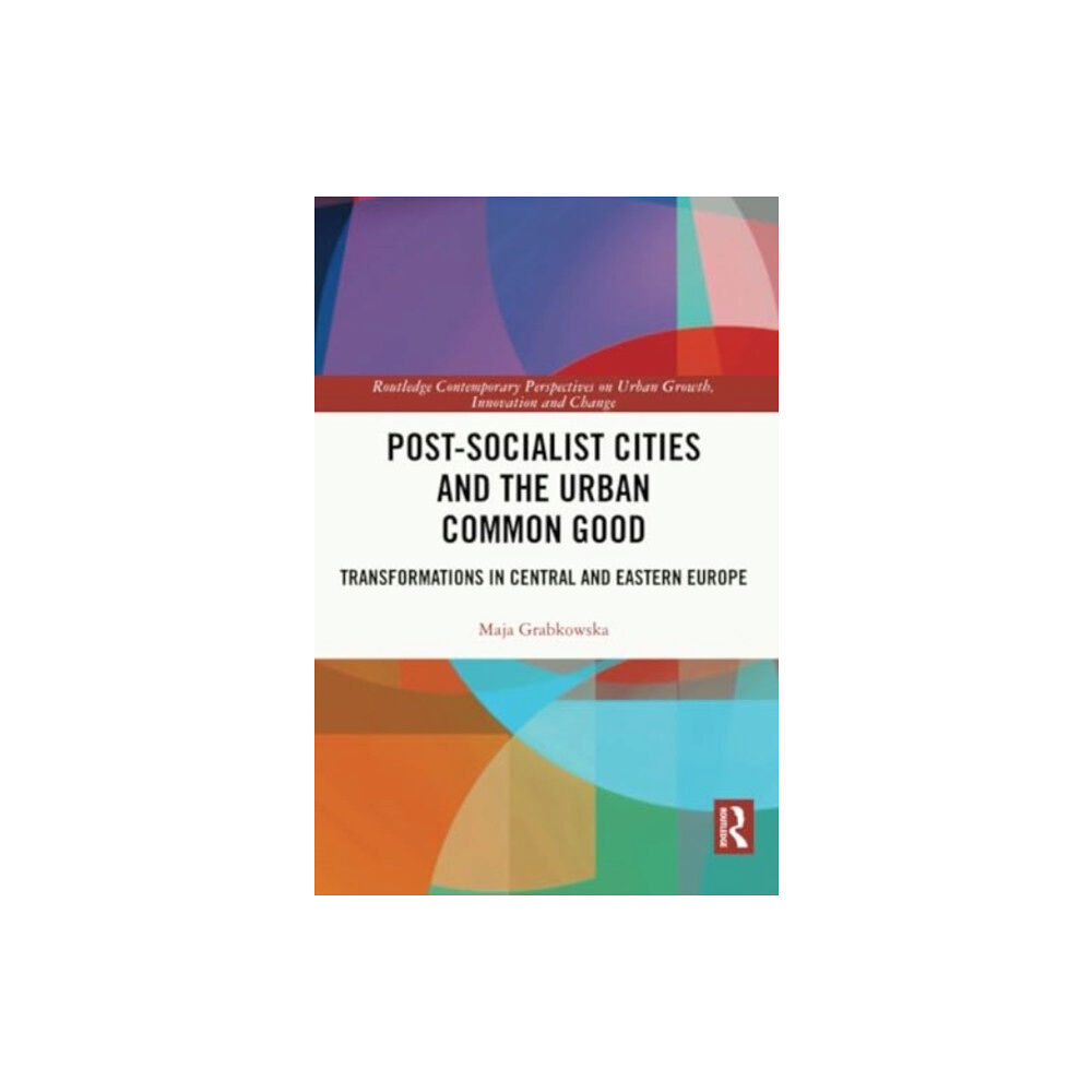 Taylor & francis ltd Post-socialist Cities and the Urban Common Good (häftad, eng)