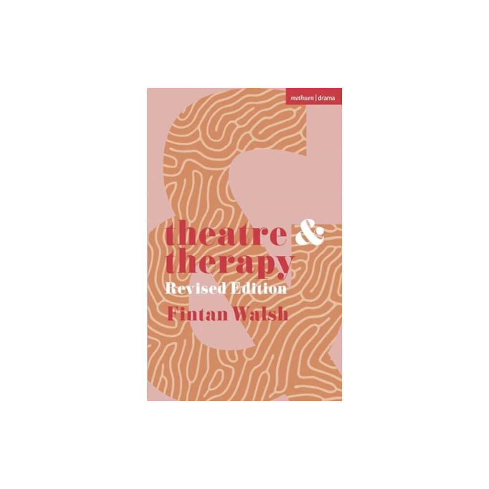 Bloomsbury Publishing PLC Theatre and Therapy (häftad, eng)