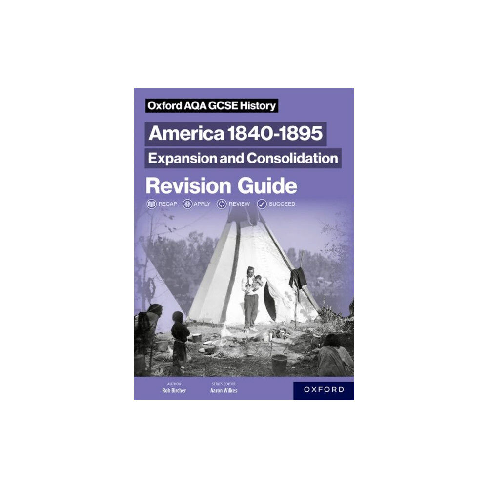 Oxford University Press Oxford AQA GCSE History: America 1840-1895: Expansion and Consolidation Revision Guide (häftad, eng)
