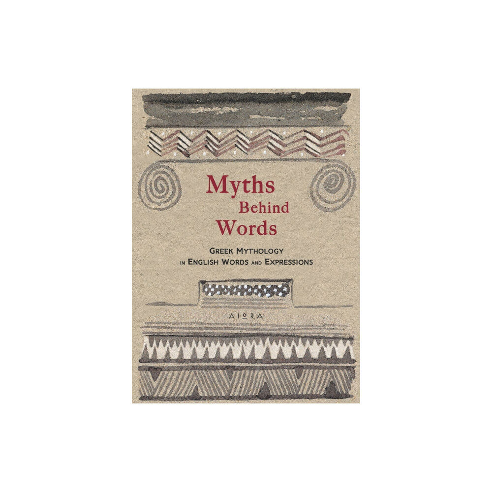 Aiora Press Myths Behind Words (inbunden, eng)