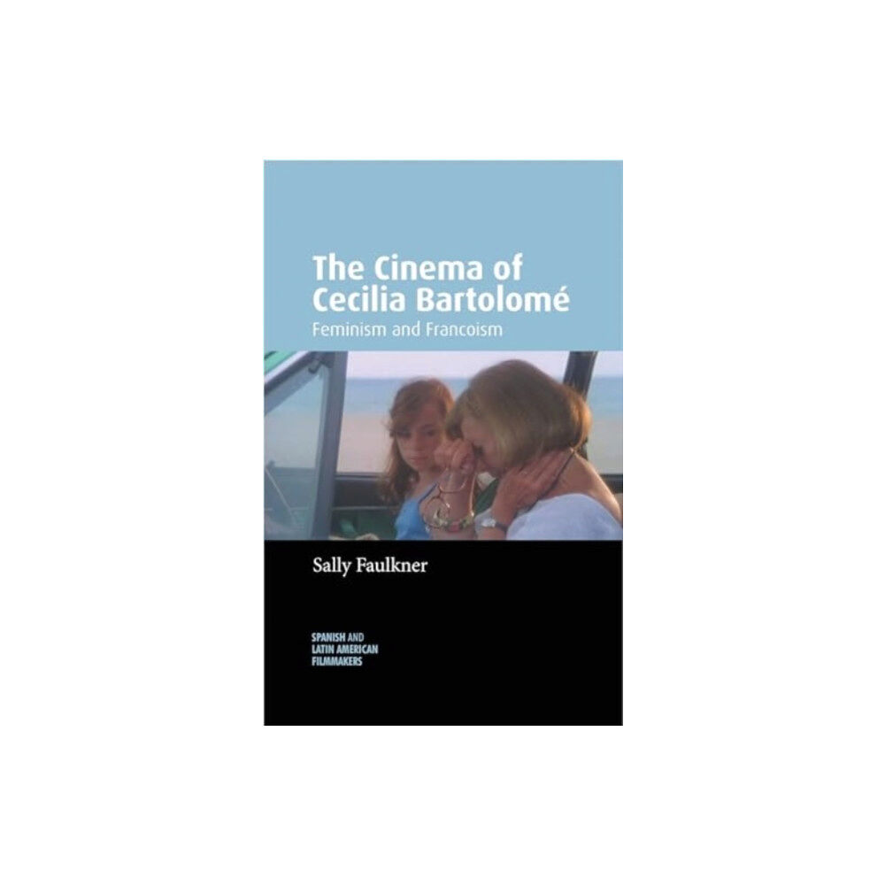 Manchester university press The Cinema of Cecilia Bartolome (inbunden, eng)