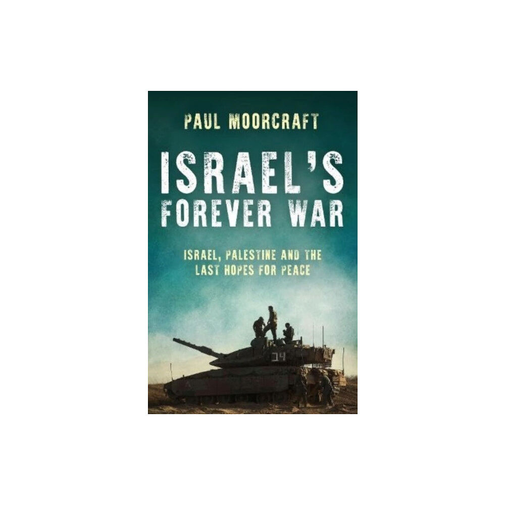 Biteback Publishing Israel’s Forever War (inbunden, eng)