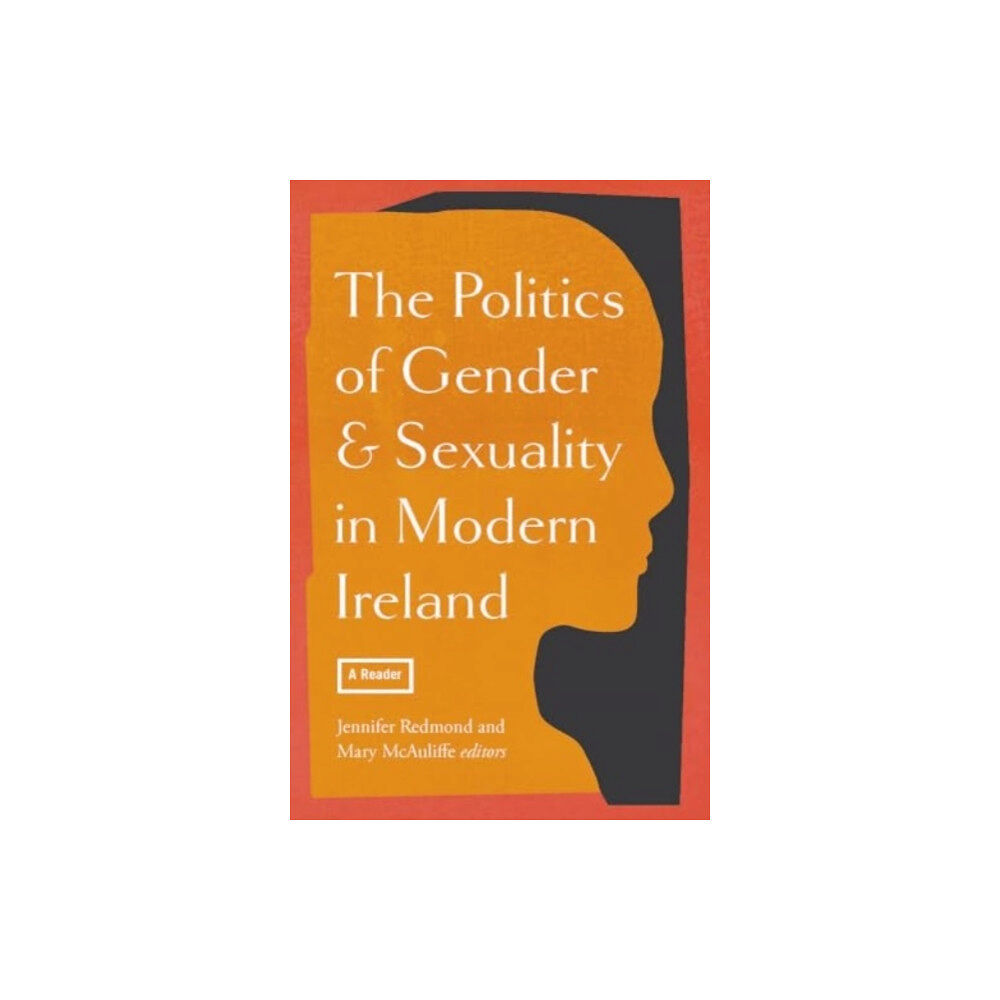 Four Courts Press Ltd The politics of gender and sexuality in modern Ireland (häftad, eng)