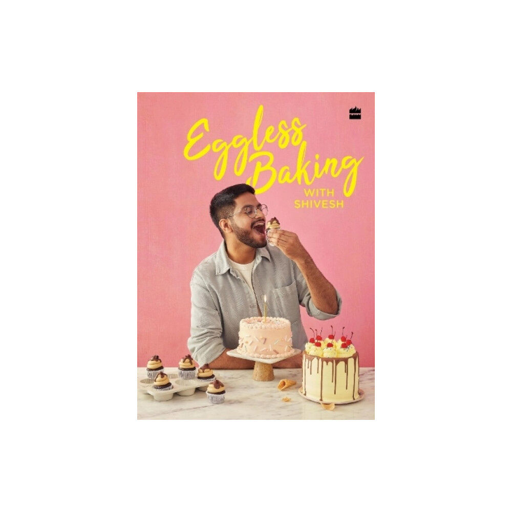 HarperCollins Publishers India Eggless Baking With Shivesh (inbunden, eng)