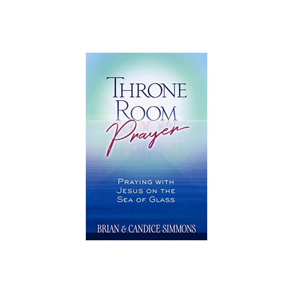 Broadstreet Publishing Throne Room Prayer: Praying with Jesus on the Sea of Glass (häftad, eng)