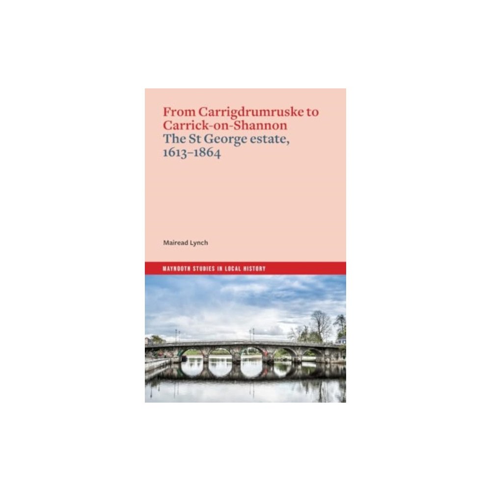 Four Courts Press Ltd From Carrigdrumruske to Carrick-on-Shannon (häftad, eng)